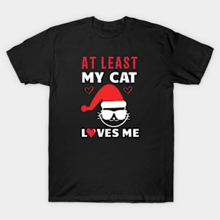 At Least My Cat Loves Me Funny Christmas T-Shirt